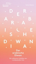 Cover: Der arabische Diwan - AB - Die Andere Bibliothek