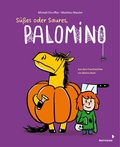 Cover: S&uuml;&szlig;es oder Saures, Palomino (Bd. 5) - mixtvision