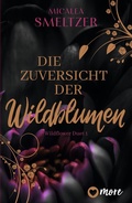 Cover: Die Zuversicht der Wildblumen - more