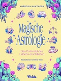 Cover: Magische Astrologie. Das Potenzial des Lebens erschlie&szlig;en (VIVIDA) - Edizioni White Star SrL
