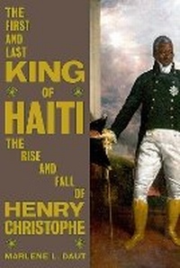 Abbildung von: The First and Last King of Haiti - Random House Inc