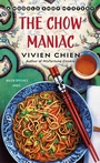 Cover: The Chow Maniac: A Noodle Shop Mystery - Minotaur Books