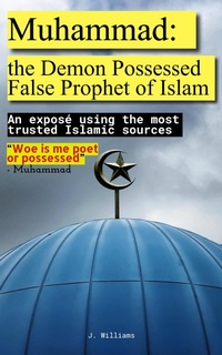 Enlarge image Cover: Muhammad: the Demon Possessed False Prophet of Islam - Lulu.com