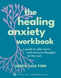Cover: The Healing Anxiety Workbook - St. Martin's Essentials