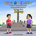 Cover: Kids On Earth A Children's Documentary Series Exploring Global Culture & The Natural World   -   Norway - Senseipublishing.com