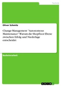 Cover: Change-Management "Autonomous Maintenance". Warum die Shopfloor Ebene zwischen Erfolg und Niederlage entscheidet - GRIN Verlag