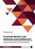 Cover: Corporate Identity in der deutschen Automobilbranche. Analyse und Handlungsempfehlungen f&uuml;r f&uuml;hrende Hersteller - GRIN Verlag