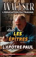 Abbildung von: Analyser L'éducation du Travail dans Les Épîtres de l'Apôtre Paul (L'éducation au Travail dans la Bible, #34) - Seminit Publications