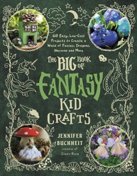 Abbildung von: The Big Book of Fantasy Kid Crafts - Page Street Kids