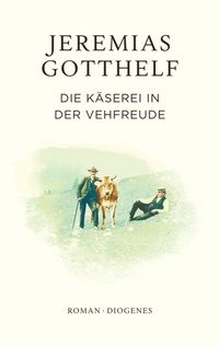 Abbildung von: Die Käserei in der Vehfreude - Diogenes