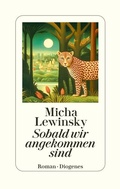 Cover: Sobald wir angekommen sind - Diogenes