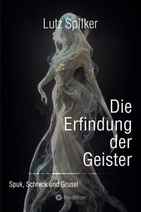Abbildung von: Die Erfindung der Geister - tredition