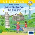 Cover: LESEMAUS 151: Gro&szlig;e Bauwerke aus aller Welt - Carlsen