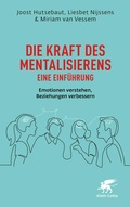 Cover: Die Kraft des Mentalisierens - Eine Einf&uuml;hrung - Klett-Cotta