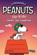 Cover: Peanuts f&uuml;r Kids - Neue Abenteuer 3: Snoopy, das Flieger-Ass - Carlsen Comics