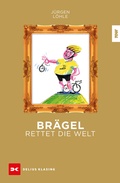 Cover: Br&auml;gel rettet die Welt - Delius Klasing