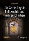 Cover: Die Zeit in Physik, Philosophie und im Menschlichen - Springer VS