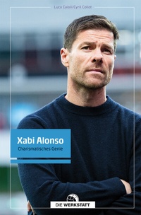 Abbildung von: Xabi Alonso - Die Werkstatt