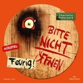 Cover: Bitte nicht &ouml;ffnen - H&ouml;rspiele 4: Feurig! Das H&ouml;rspiel - Silberfisch