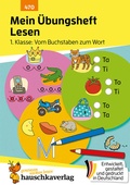 Cover: Mein &Uuml;bungsheft Lesen 1. Klasse: Vom Buchstaben zum Wort - Hauschka Verlag