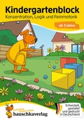 Cover: Kindergartenblock ab 3 Jahre - Konzentration, Logik, Feinmotorik - Hauschka Verlag