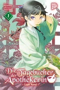 Cover: Die Tageb&uuml;cher der Apothekerin 1 (Light Novel) - Manga Cult