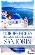 Cover: M&ouml;rderisches Santorin - Zoe und die t&ouml;dliche Kreuzfahrt - beTHRILLED