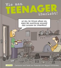 Abbildung von: Wie man Teenager überlebt! - Lappan