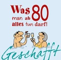 Cover: Geschafft: Was man ab 80 alles tun darf! - Lappan