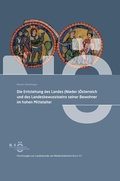 Cover: Die Entstehung des Landes (Nieder-)&Ouml;sterreich und des Landesbewusstseins seiner Bewohner im hohen Mittelalter - Verein f. Landeskde v. Nieder&ouml;sterr.