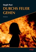 Cover: Durchs Feuer gehen - Polar Verlag