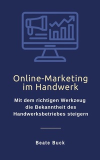 Abbildung von: Online-Marketing im Handwerk - Beate Buck
