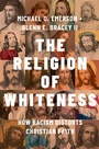 Cover: The Religion of Whiteness - OUP eBook