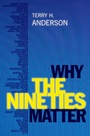 Cover: Why the Nineties Matter - OUP eBook