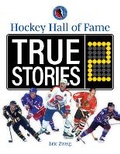 Cover: Hockey Hall of Fame True Stories 2 - Firefly Books Ltd