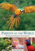 Cover: Parrots of the World: Every Species, Everywhere - Firefly Books Ltd