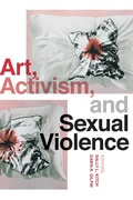 Cover: Art, Activism, and Sexual Violence - University of Washington Press