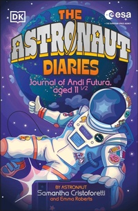 Enlarge image Cover: The Astronaut Diaries - DK Children