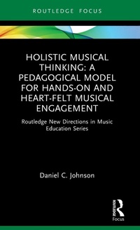 Abbildung von: Holistic Musical Thinking: A Pedagogical Model for Hands-On and Heart-Felt Musical Engagement - Routledge