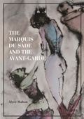Cover: The Marquis de Sade and the Avant-Garde - Princeton University Press