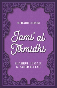 Abbildung von: 40 Hadith from Jami' al Tirmidhi - Kube Publishing Ltd