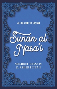 Abbildung von: 40 Hadith from Sunan al Nasa'I - Kube Publishing Ltd
