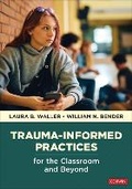 Cover: Trauma-Informed Practices for the Classroom and Beyond - Corwin Press Inc