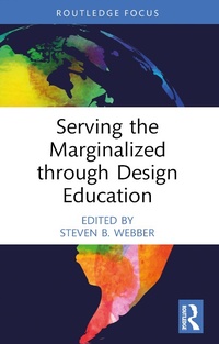 Enlarge image Cover: Serving the Marginalized through Design Education - Routledge