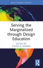 Cover: Serving the Marginalized through Design Education - Routledge