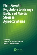 Cover: Plant Growth Regulators to Manage Biotic and Abiotic Stress in Agroecosystems - CRC Press