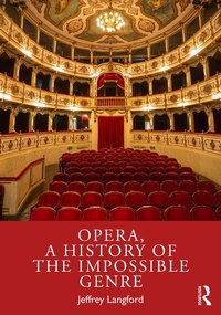 Abbildung von: Opera, a History of the Impossible Genre - Routledge