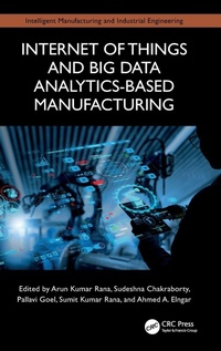Enlarge image Cover: Internet of Things and Big Data Analytics-Based Manufacturing - CRC Press