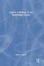 Bild: Opera, a History of the Impossible Genre - Routledge
