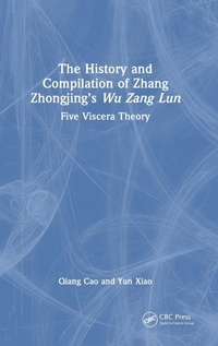 Abbildung von: The History and Compilation of Zhang Zhongjing's Wu Zang Lun - CRC Press